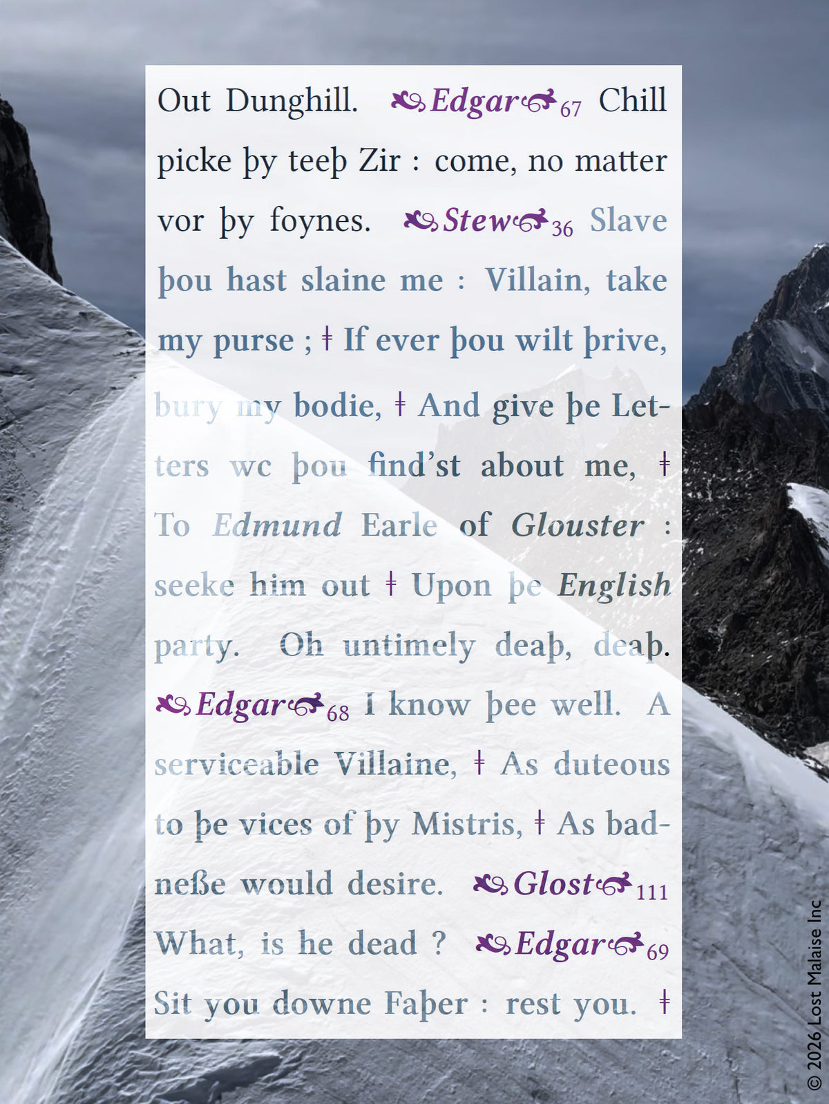 A passage from King Lear in which Edgar intercepts letters and the Steward’s death is reported, set against an Alpine landscape that functions as a literal geography of exile, exposure, and concealment. The steep mountain terrain mirrors the play’s collapsing systems of authority and trust, where written messages become unstable carriers of truth and survival.