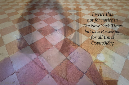 Thucydides quote about writing for permanence layered over a double-exposed self-portrait of the artist on a Venetian checkered floor, contrasting contemporary publication with enduring historical record.